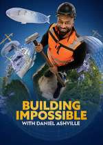 Watch Building Impossible with Daniel Ashville Watch123movies