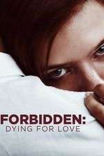Watch Forbidden: Dying for Love Watch123movies