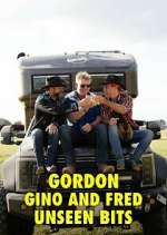 Watch Gordon, Gino and Fred: Unseen Bits Watch123movies