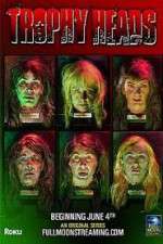 Watch Trophy Heads Watch123movies