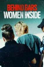 Watch Behind Bars: Women Inside Watch123movies