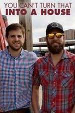 Watch You Cant Turn That Into a House Watch123movies