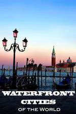 Watch Waterfront Cities of the World Watch123movies