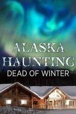 Watch Alaska Haunting: Dead of Winter Watch123movies