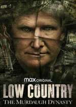 Watch Low Country: The Murdaugh Dynasty Watch123movies