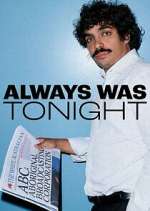 Watch Always Was Tonight Watch123movies