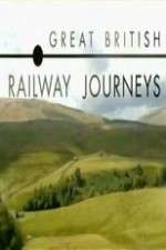 Watch Great British Railway Journeys Watch123movies