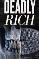 Watch Deadly Rich Watch123movies