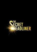 Watch The Secret Headliner Watch123movies