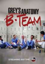 Watch Grey's Anatomy: B-Team Watch123movies