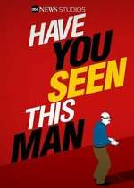 Watch Have You Seen This Man? Watch123movies