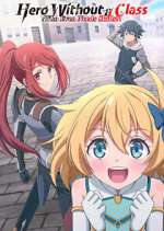 Watch Hero Without a Class: Who Even Needs Skills?! Watch123movies