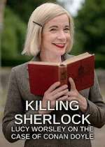 Watch Killing Sherlock: Lucy Worsley on the Case of Conan Doyle Watch123movies