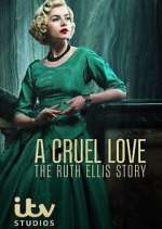 Watch A Cruel Love: The Ruth Ellis Story Watch123movies