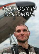 Watch Our Guy in Colombia Watch123movies