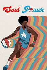 Watch Soul Power: The Legend of the American Basketball Association Watch123movies