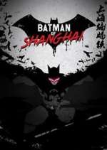 Watch Batman of Shanghai Watch123movies
