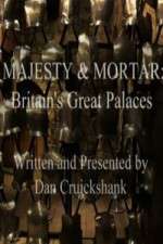 Watch Majesty and Mortar - Britains Great Palaces Watch123movies