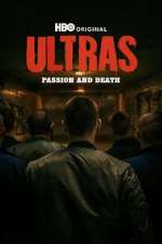Watch Ultras: Passion and Death Watch123movies