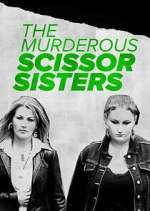 Watch The Murderous Scissor Sisters Watch123movies