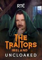 Watch The Traitors Ireland Uncloaked Watch123movies