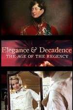 Watch Elegance and Decadence: The Age of the Regency Watch123movies