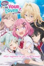 Watch There\'s No Freaking Way I\'ll Be Your Lover! Unless... Watch123movies