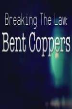 Watch Breaking the Law: Bent Coppers Watch123movies