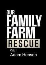 Watch Our Family Farm Rescue with Adam Henson Watch123movies