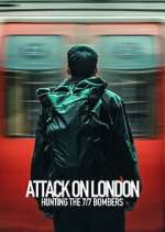 Watch Attack on London: Hunting the 7/7 Bombers Watch123movies