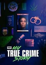 Watch Vh1's My True Crime Story Watch123movies