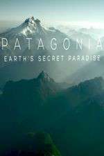 Watch Patagonia Earths Secret Paradise Watch123movies