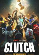 Watch Clutch: The NBA Playoffs Watch123movies