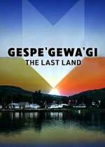 Watch Gespe'gewa'gi: The Last Land Watch123movies