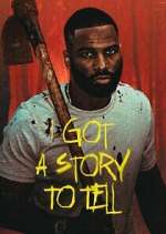 Watch I Got a Story to Tell Watch123movies