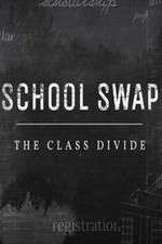 Watch School Swap The Class Divide Watch123movies