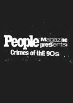 Watch People Magazine Presents: Crimes of the '90s Watch123movies