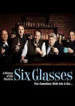 Watch A History of the World in Six Glasses Watch123movies