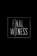 Watch Final Witness Watch123movies