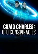 Watch Craig Charles: UFO Conspiracies Watch123movies