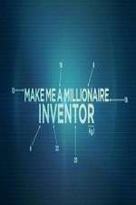 Watch Make Me a Millionaire Inventor Watch123movies