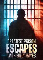 Watch Greatest Prison Escapes with Billy Hayes Watch123movies