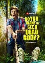 Watch Do You Want to See a Dead Body? Watch123movies