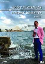 Watch Great Australian Railway Journeys Watch123movies