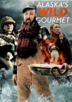 Watch Alaska's Wild Gourmet Watch123movies