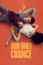 Watch Our Only Chance Watch123movies