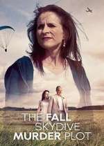 Watch The Fall: Skydive Murder Plot Watch123movies
