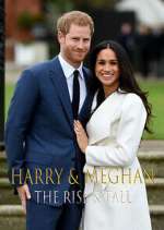 Watch Harry & Meghan: The Rise & Fall Watch123movies