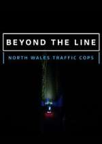 Watch Beyond the Line: North Wales Traffic Cops Watch123movies