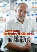 Watch Catching Britain's Killers: The Crimes That Changed Us Watch123movies